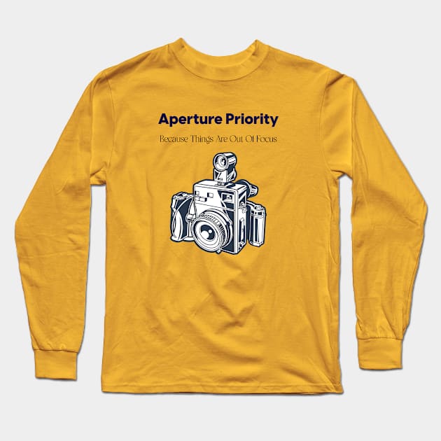 Aperture Priority Because things are out of focus Long Sleeve T-Shirt by Jennifer Stephens